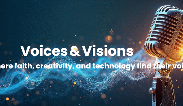 Voices & Visions